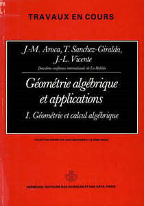 Géométrie algébrique et applications : actes, vol. 1 - Géométrie et calcul algébrique