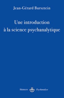 Une introduction à la science psychanalytique - Deuxième édition revue et corrigée