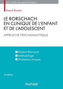 Le Rorschach en clinique de l'enfant et de l'adolescent 2e éd. - Approche psychanalytique. Repères théoriques, méthodologie, illustrations cliniques
