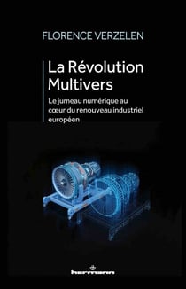 La Révolution Multivers - Le jumeau numérique au cœur du renouveau industriel européen