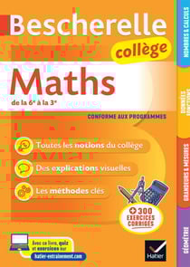 Bescherelle collège - Maths (6e, 5e, 4e, 3e) - la référence en maths pour les collégiens