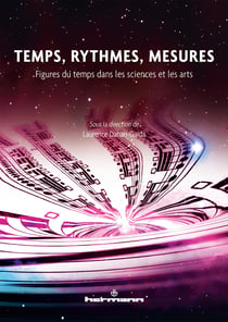 Temps, rythmes, mesures - Figures du temps dans les sciences et les arts