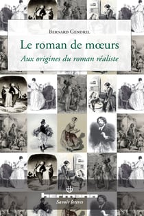 Le roman de mœurs - Aux origines du roman réaliste
