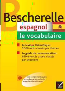 Bescherelle - Espagnol : le vocabulaire - la référence sur le lexique espagnol