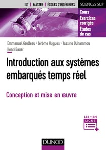 Introduction aux systèmes embarqués temps réel - Fondamentaux et études de cas