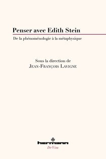 Penser avec Edith Stein - De la phénoménologie à la métaphysique