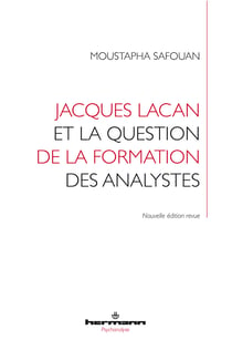 Jacques Lacan et la question de la formation des analystes - Nouvelle édition revue