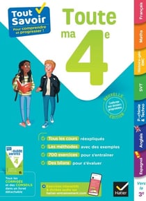 Tout savoir 4e - Tout en un - cours, méthodes & exos corrigés dans toutes les matières