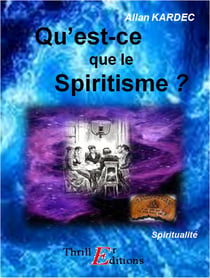 Qu'est-ce que le Spiritisme
