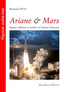 Ariane & Mars - Espace, défense et société en Guyane française