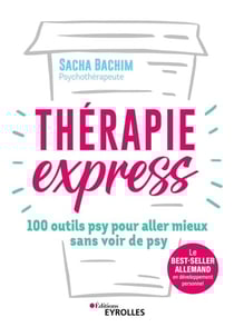 Thérapie express - 100 outils psy pour aller mieux sans voir de psy