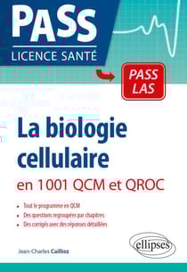 La biologie cellulaire en 1001 QCM et QROC