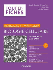Biologie cellulaire - Exercices et méthodes - 3e éd. - Fiches de synthèse, 140 QCM, 360 questions vrai/faux, 80 exercices