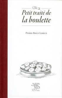 Petit traité de la boulette - Prix Cerise sur le gâteau du Festival des littératures gourmandes (2009)