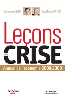 Leçons d'une crise - Annuel de l'économie, 2008-2009 - Coédtion Les Echos