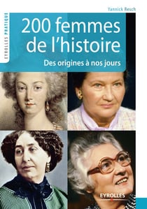 200 femmes de l'histoire - Des origines à nos jours
