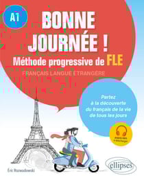 Bonne journée ! Méthode progressive de français langue étrangère. A1