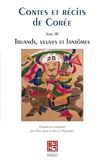 Contes et récits de Corée - Tome III - Truands, veuves et fantômes