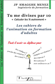 Tu me divises par 10 - "Calculer les % autrement" - Les cahiers de l'animation en formation d'adultes