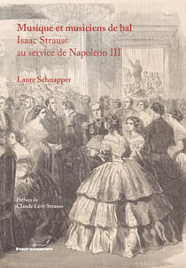 Musique et musiciens de bal - Isaac Strauss au service de Napoléon III