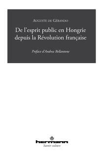 De l'esprit public en Hongrie depuis la Révolution française - Préface de Andrea Bellantone