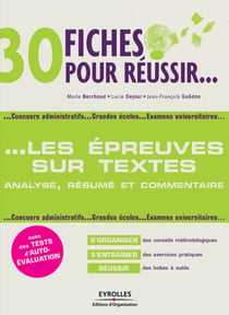 30 fiches pour réussir les épreuves sur textes - Analyse, résumé et commentaire