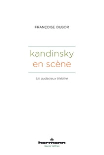 Kandinsky en scène - Un audacieux théâtre