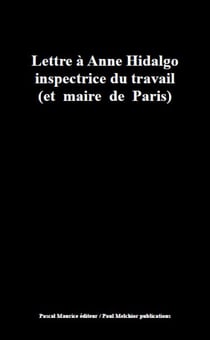 Lettre à Anne Hidalgo inspectrice du travail - (et maire de Paris)