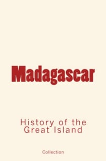 Madagascar - History of the Great Island