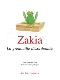 Zakia, la grenouille désordonnée