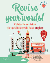 Revise your words! A1-A2 - Cahier de révision du vocabulaire de base anglais (avec fichiers audio)