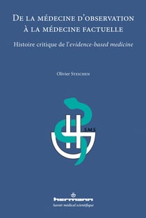 De la médecine d'observation à la médecine factuelle - Histoire critique de l'evidence-based medicine