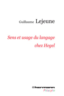 Sens et usage du langage chez Hegel - Du problème de la communication de la philosophie à celui des philosophies de la communication
