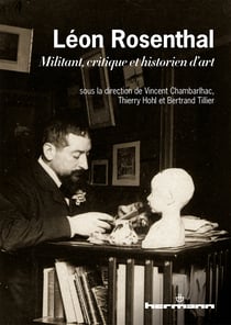 Léon Rosenthal - Militant, critique et historien d'art