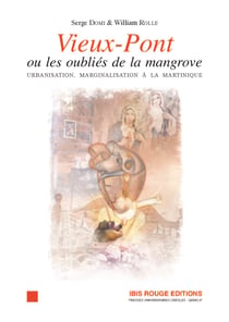Vieux-pont ou les oubliés de la mangrove