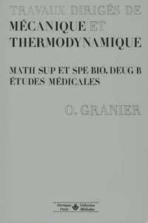 Travaux dirigés de mécanique et thermodynamique - Math sup et spe, bio., DEUG B, études médicales
