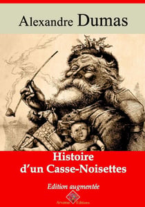 Histoire d’un casse-noisette – suivi d'annexes - Nouvelle édition 2019