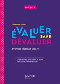 Profession enseignant - Evaluer sans dévaluer - PDF WEB - Ed. 2021 - Pour une pédagogie positive
