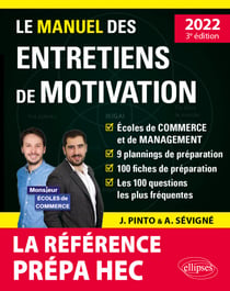 Le Manuel des entretiens de motivation « Prépa HEC » - Concours aux écoles de commerce - Édition 2022