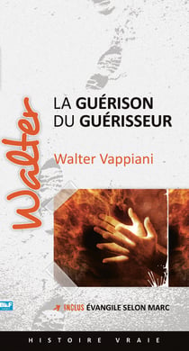 Walter – La guérison du guérisseur