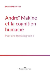 Andreï Makine et la cognition humaine - Pour une transbiographie