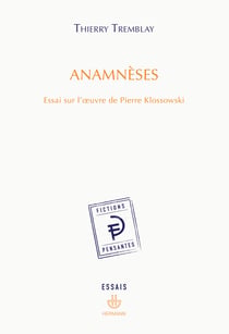 Anamnèses - Essai sur l'œuvre de Pierre Klossowski