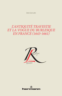 L'Antiquité travestie et la vogue du burlesque en France (1643-1661) - (réédition)