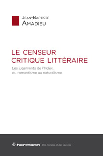 Le censeur critique littéraire - Les jugements de l'Index, du romantisme au naturalisme