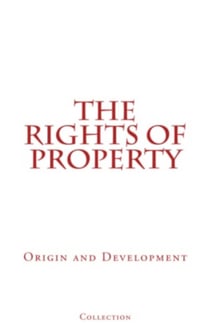 The Rights of Property - Origin and Development