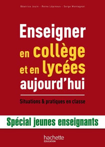Enseigner en collège et lycée aujourd'hui - Situations & pratiques en classe