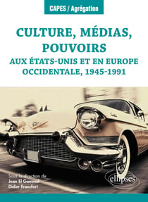 Culture, médias, pouvoirs aux État-Unis et en Europe occidentale, 1945-1991