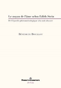 Le noyau de l'âme selon Edith Stein - De l'épochè phénoménologique à la nuit obscure