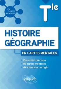 Histoire-Géographie - Tle - 88 cartes mentales et 44 exercices corrigés