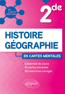 Histoire-Géographie - 2de - 61 cartes mentales et 40 exercices corrigés